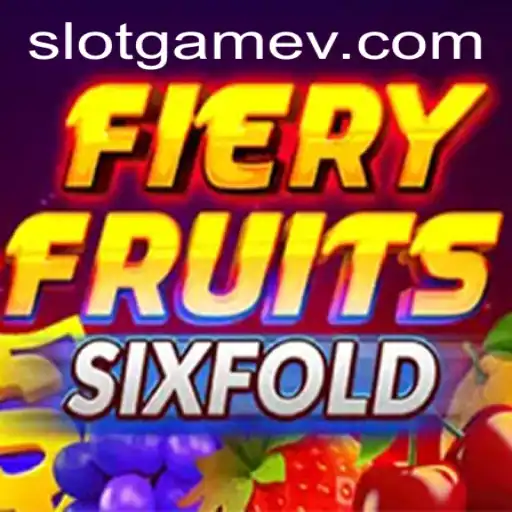 Unveiling the Excitement of FieryFruitsSixFold: A Revolutionary Slot Game Experience