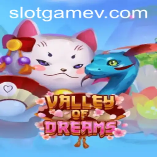 Explore the Enchanting World of ValleyofDreams Slot Game